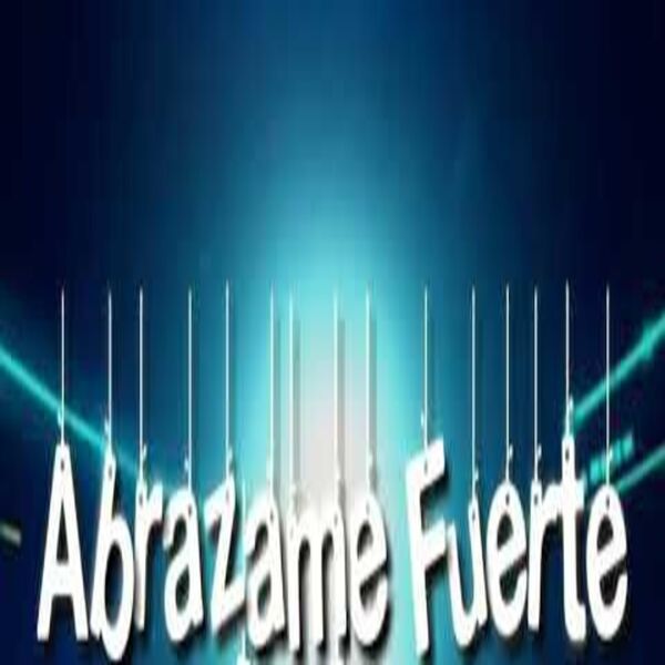 Abrazame Fuerte