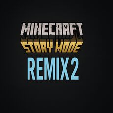 Minecraft Story Mode Remix 2